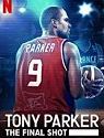 Nonton Film Tony Parker The Final Shot 2021