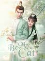 Drama China Be My Cat 2021 TAMAT
