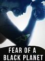 Fear of a Black Planet 2021