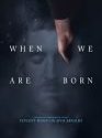 When We Are Born 2021
