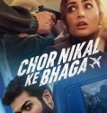 Chor Nikal Ke Bhaga 2023