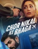 Chor Nikal Ke Bhaga 2023