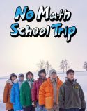 Drama Korea No Math School Trip 2023 END