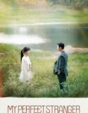 Drama Korea My Perfect Stranger 2023 END