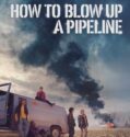 How to Blow Up a Pipeline 2023