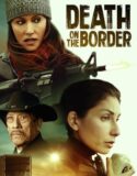 Death on the Border 2023
