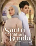 Drama Film Indonesia Santri Pilihan Bunda (2024)