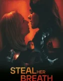 Film Sub Indo Steal Her Breath (2024)