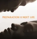 Preparation for the Next Life (2025)