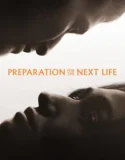 Preparation for the Next Life (2025)