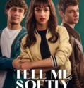 Tell Me Softly (2025)